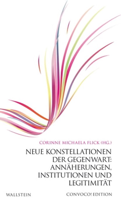 Neue Konstellationen der Gegenwart: Annäherungen, Institutionen und Legitimität, niet bekend - Ebook - 9783835346604
