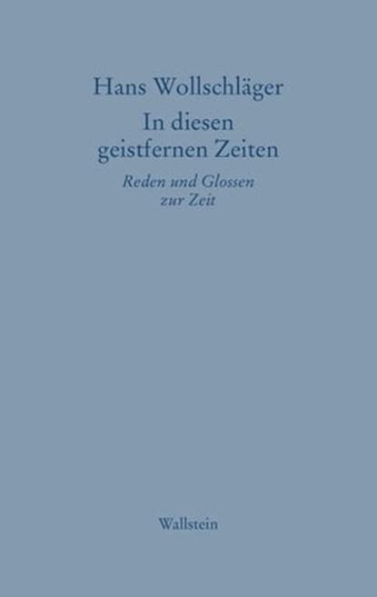 In diesen geistfernen Zeiten, Hans Wollschläger - Ebook - 9783835346895