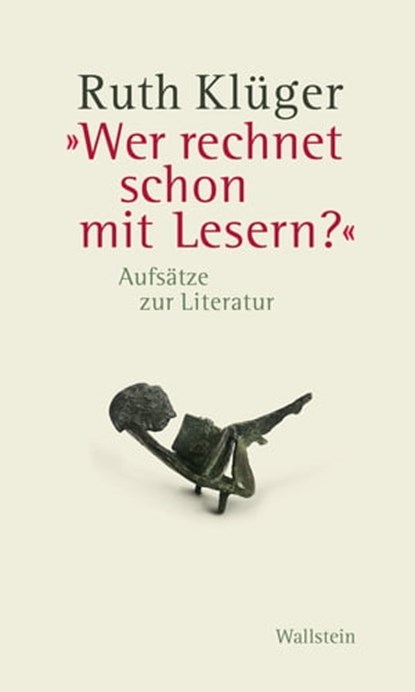 "Wer rechnet schon mit Lesern?", Ruth Klüger - Ebook - 9783835346932