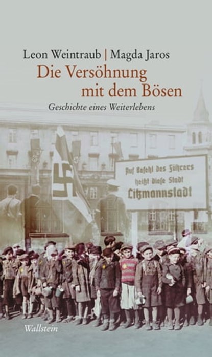 Die Versöhnung mit dem Bösen, Leon Weintraub ; Magda Jaros - Ebook - 9783835349643