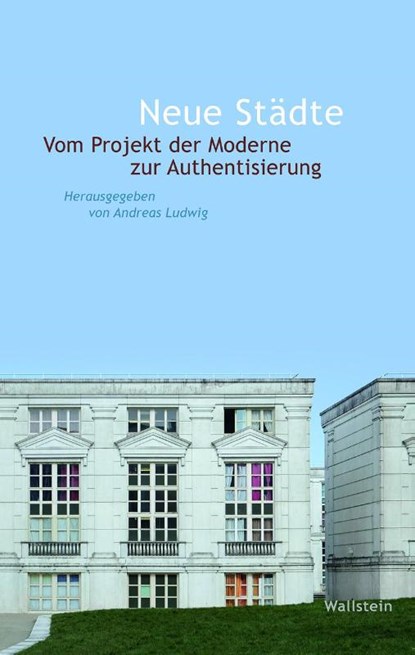 Neue Städte, Andreas Ludwig - Gebonden - 9783835350304