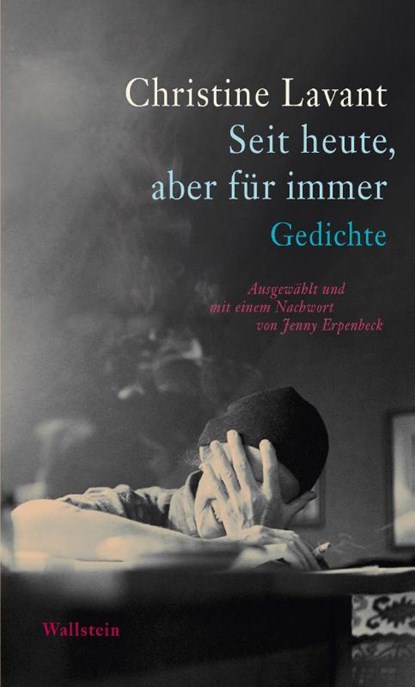 Seit heute, aber für immer, Christine Lavant - Gebonden - 9783835351585