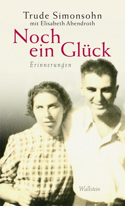 Noch ein Glück, Trude Simonsohn ;  Elisabeth Abendroth - Paperback - 9783835352148