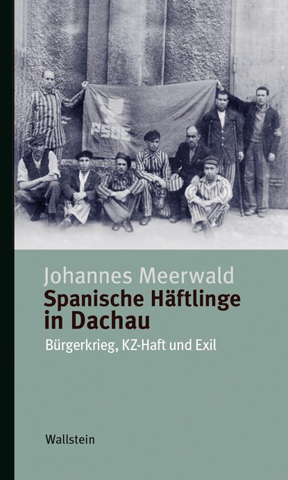 Spanische Häftlinge in Dachau, Johannes Meerwald - Paperback - 9783835353206