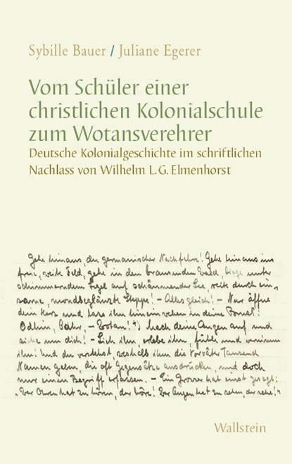 Vom Schüler einer christlichen Kolonialschule zum Wotansverehrer, Sybille Bauer ; Juliane Egerer - Paperback - 9783835354814