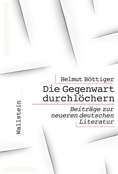Die Gegenwart durchlöchern, Helmut Böttiger - Gebonden - 9783835355828
