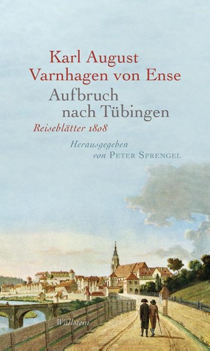 Aufbruch nach Tübingen, Karl August Varnhagen Von Ense - Gebonden - 9783835356207