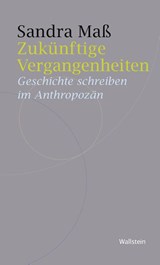 Zukünftige Vergangenheiten - Sandra Maß - 9783835356634