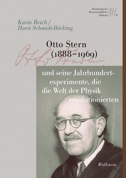 Otto Stern (1888-1969) und seine Jahrhundertexperimente, die die Welt der Physik revolutionierten, Karin Reich ; Horst Schmidt-Böcking - Gebonden - 9783835357709