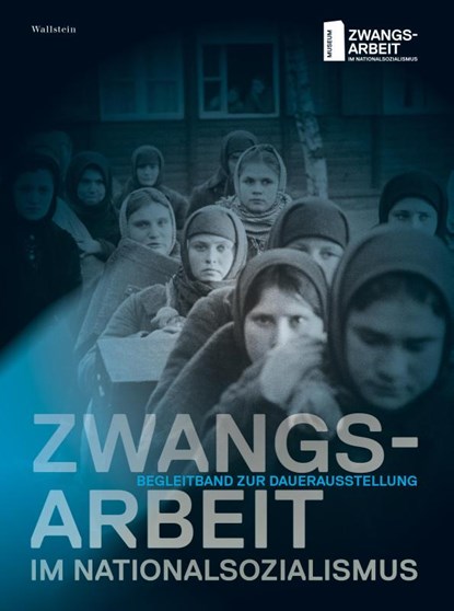 Zwangsarbeit im Nationalsozialismus, Daniel Logemann ; Rikola-Gunnar Lüttgenau ; Jens-Christian Wagner - Paperback - 9783835357723