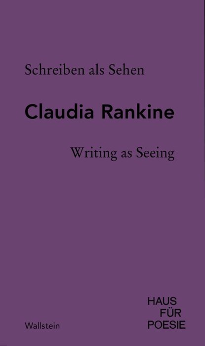 Schreiben als Sehen | Writing as Seeing, Claudia Rankine - Gebonden - 9783835358591