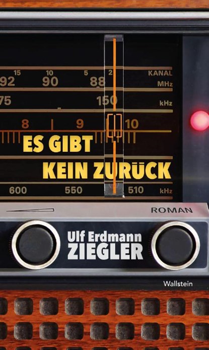 Es gibt kein Zurück, Ulf Erdmann Ziegler - Gebonden - 9783835358607