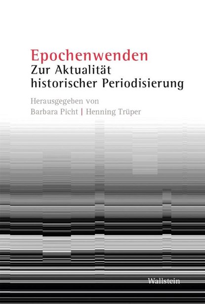 Epochenwenden, Barbara Picht ; Henning Trüper - Gebonden - 9783835358805