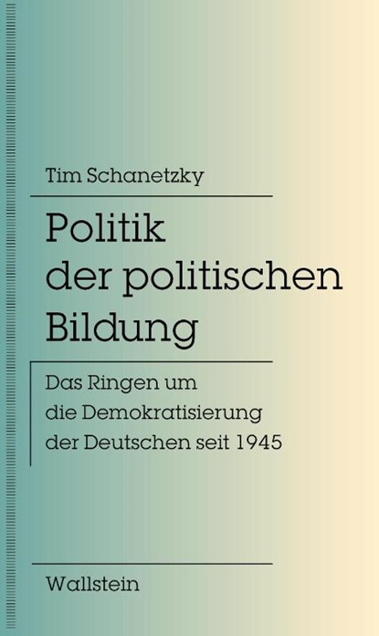 Politik der politischen Bildung, Tim Schanetzky - Paperback - 9783835359314