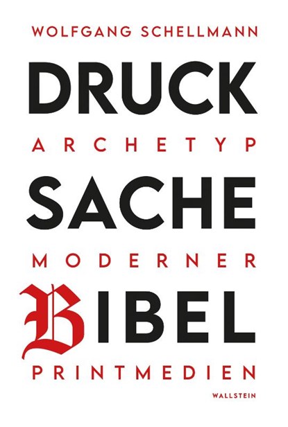 Drucksache Bibel - Archetyp moderner Printmedien, Wolfgang Schellmann - Gebonden - 9783835359338