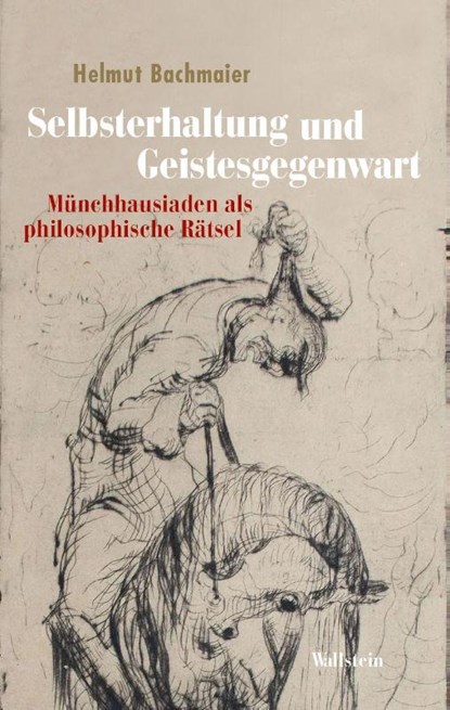 Selbsterhaltung und Geistesgegenwart, Helmut Bachmaier - Gebonden - 9783835359475