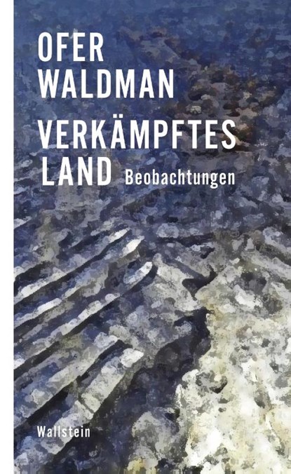 Verkämpftes Land, Ofer Waldman - Gebonden - 9783835359796