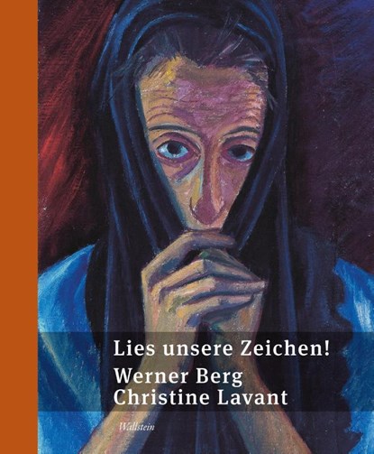 Lies unsere Zeichen!, Werner Berg ; Christine Lavant - Gebonden - 9783835359819