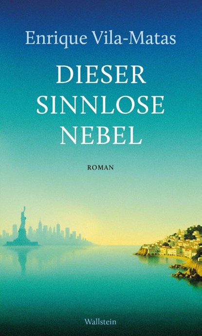 Dieser sinnlose Nebel, Enrique Vila-Matas - Gebonden - 9783835360181