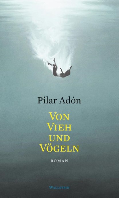 Von Vieh und Vögeln, Pilar Adón - Gebonden - 9783835360228