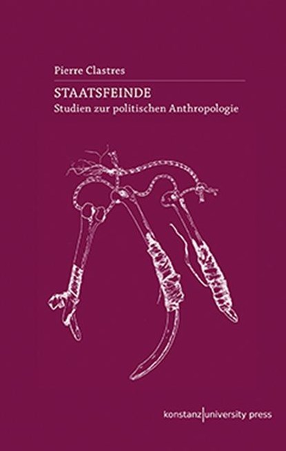 Staatsfeinde, Pierre Clastres - Gebonden - 9783835391215