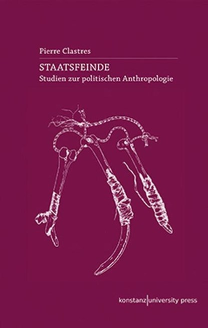Staatsfeinde, Pierre Clastres - Gebonden - 9783835391215