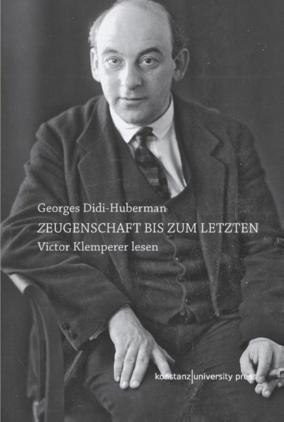 Zeugenschaft bis zum letzten, Georges Didi-Huberman - Gebonden - 9783835391741