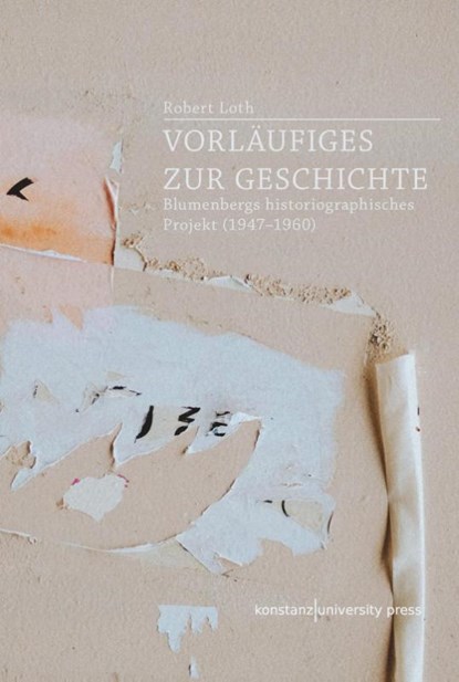 Vorläufiges zur Geschichte, Robert Loth - Gebonden - 9783835391826