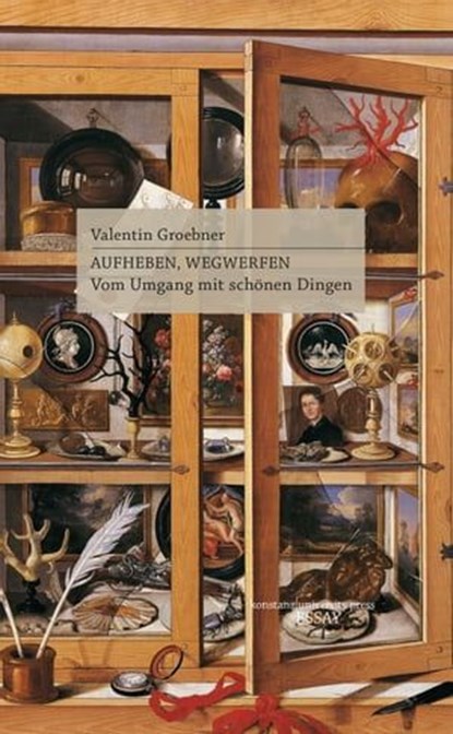 Aufheben, Wegwerfen, Valentin Groebner - Ebook - 9783835397538