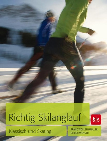 Richtig Skilanglauf, Franz Wöllzenmüller ; Ulrich Wenger - Paperback - 9783835410558