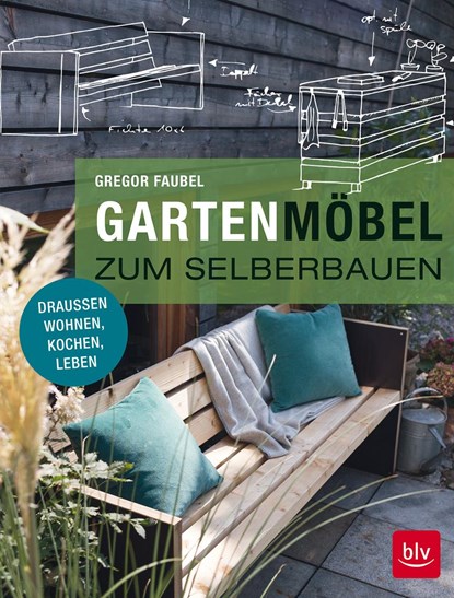 Gartenmöbel zum Selberbauen, Gregor Faubel - Paperback - 9783835417632