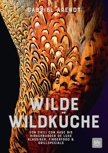 Wilde Wildküche, Gabriel Arendt - Gebonden - 9783835418257