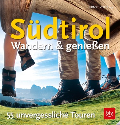 Südtirol - Wandern & Genießen, Ernst Vogt ;  Andrea Zinnecker ;  Stefan Frühbeis ;  Thomas Hainz ;  Florian Bihler - Paperback - 9783835418820