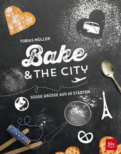 Bake & the city, Tobias Müller - Ebook - 9783835462243