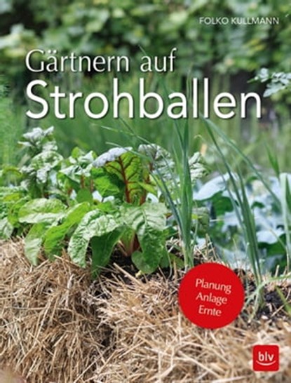 Gärtnern auf Strohballen, Folko Kullmann - Ebook - 9783835462694