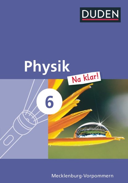 Physik Na klar! 6. Schuljahr Schülerbuch. Regionale Schule und Gesamtschule Mecklenburg-Vorpommern, Barbara Gau ; Ingo Koch ; Lothar Meyer - Gebonden - 9783835531468