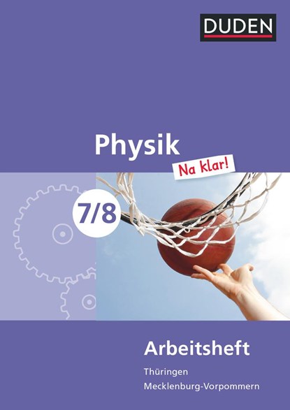 Physik Na klar! 7/8 Arbeitsheft Thüringen/Mecklenburg-Vorpommern Realschule, Barbara Gau ;  Günter Kunert ;  Lothar Meyer ;  Gerd-Dietrich Schmidt - Paperback - 9783835531512
