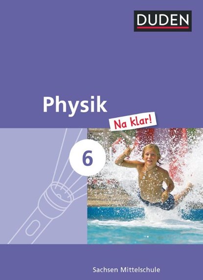 Physik Na klar! 6. Schuljahr. Schülerbuch Mittelschule Sachsen, Barbara Gau ; Lothar Meyer - Gebonden - 9783835531857