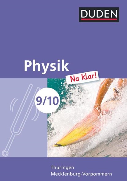 Physik Na klar! 9./10. Schuljahr. Schülerbuch. Regelschule Thüringen und Regionale Schule Mecklenburg-Vorpommern, Barbara Gau ; Ingo Koch ; Lothar Meyer ; Gerd Riedl - Gebonden - 9783835532021