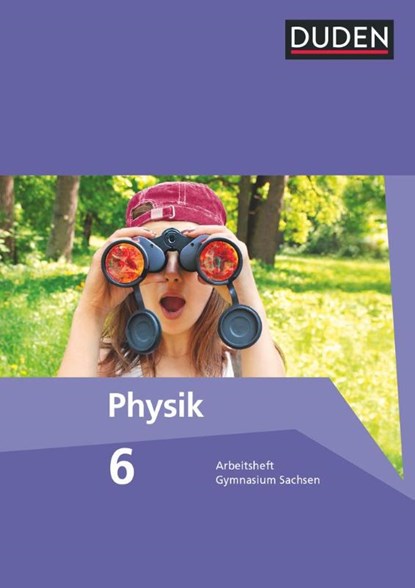 Duden Physik 6. Schuljahr. Arbeitsheft Gymnasium Sachsen, Barbara Gau ; Günter Kunert ; Lothar Meyer - Paperback - 9783835532526