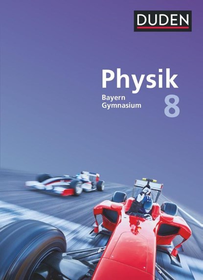 Duden Physik 8. Jahrgangsstufe - Gymnasium Bayern - Schülerbuch, Ferdinand Hermann-Rottmair ; Ludwig Huber ; Andrea Renner ; Claudia Ried - Gebonden - 9783835532779