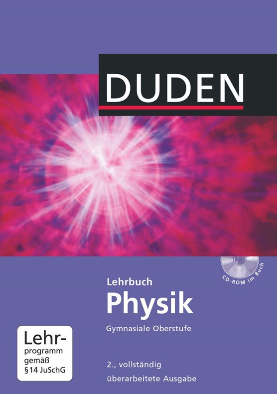 Duden Physik - Sekundarstufe II - Neubearbeitung. Schülerbuch mit CD-ROM