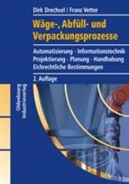 Wäge-, Abfüll- und Verpackungsprozesse, DRECHSEL,  Dirk ; Vetter, Franz - Gebonden - 9783835631311