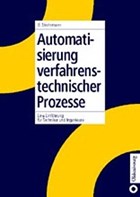 Automatisierung verfahrenstechnischer Prozesse | Günther Strohrmann | 