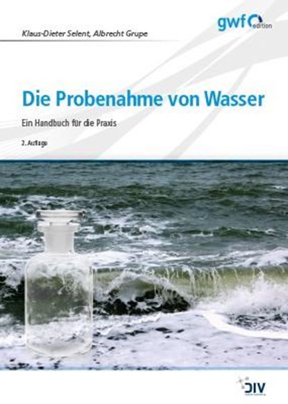 Die Probenahme von Wasser, Klaus-Dieter Selent ;  Albrecht Grupe - Gebonden - 9783835673106