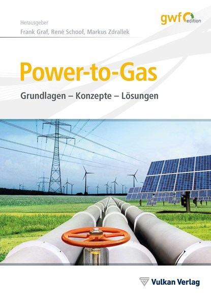 Power-to-Gas, Frank Graf ;  René Schoof ;  Markus Zdrallek - Gebonden - 9783835674455