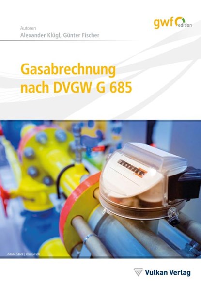 Gasabrechnung nach DVGW G 685, Alexander Klügl ; Günter Fischer - Paperback - 9783835674776
