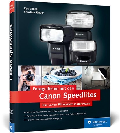 Fotografieren mit den Canon Speedlites, Kyra Sänger ;  Christian Sänger - Gebonden - 9783836236270