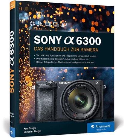 Sony A6300, Kyra Sänger ; Christian Sänger - Gebonden - 9783836243469