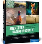 Abenteuer Naturfotografie | Botzek, Markus ; Brehe, Frank | 